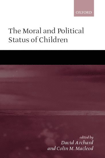 The Moral and Political Status of Children 1
