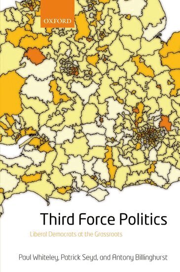 Paul Whiteley, Patrick Seyd, Billinghurst Antony - Third Force Politics, Inbunden