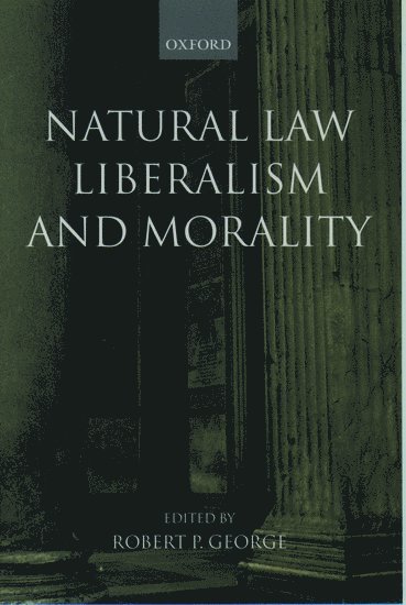 Natural Law, Liberalism, and Morality 1