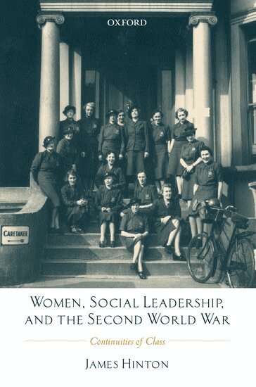 James Hinton - Women, Social Leadership, and the Second World War, Inbunden