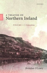 bokomslag A Treatise on Northern Ireland, Volume I