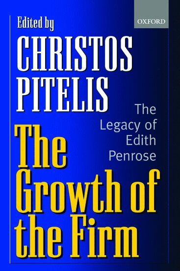 Edith Penrose, Christos Pitelis - The Growth of the Firm, Inbunden