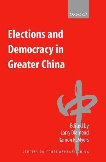 Larry Diamond, Ramon H. Myers - Elections and Democracy in Greater China, Häftad
