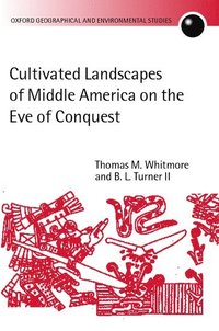 bokomslag Cultivated Landscapes of Middle America on the Eve of Conquest