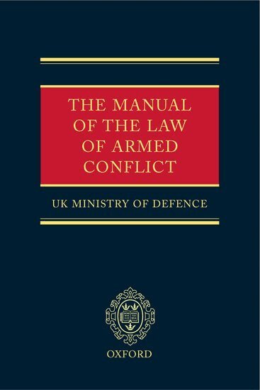 UK Ministry of Defence - The Manual of the Law of Armed Conflict, Inbunden
