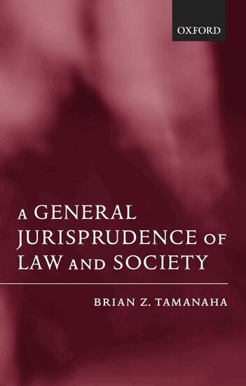 Brian Z. Tamanaha - A General Jurisprudence of Law and Society, Inbunden