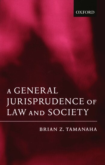 Brian Z. Tamanaha - A General Jurisprudence of Law and Society, Häftad