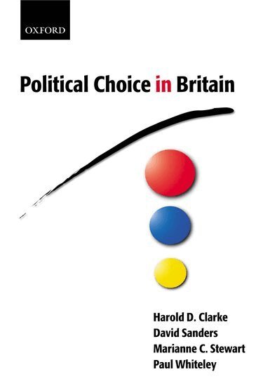 Harold D. Clarke, David Sanders, Marianne C. Stewart, Paul Whiteley - Political Choice in Britain, Inbunden