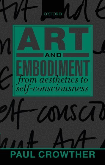 Paul Crowther - Art and Embodiment, Häftad