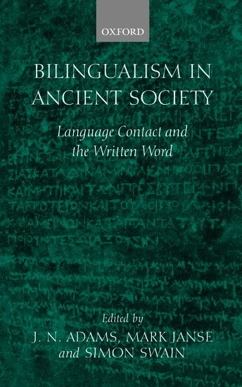 J. N. Adams, Mark Janse, Simon Swain - Bilingualism in Ancient Society, Inbunden
