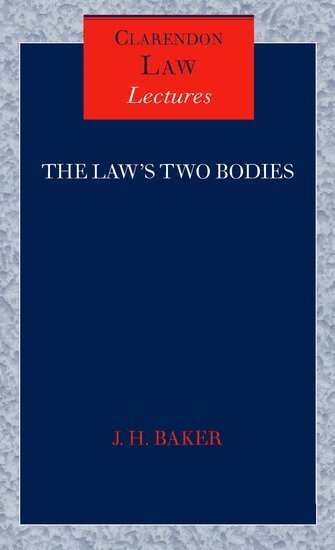 John Baker - The Law's Two Bodies, Inbunden