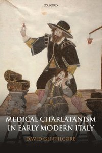 bokomslag Medical Charlatanism in Early Modern Italy