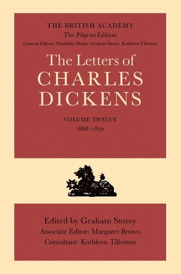 The British Academy/The Pilgrim Edition of the Letters of Charles Dickens: Volume 12: 1868-1870 1