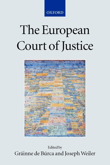 Gráinne de Búrca, J. H. H. Weiler - The European Court of Justice, Inbunden