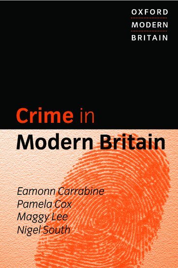 Eamonn Carrabine, Pamela Cox, Maggy Lee, Nigel South - Crime in Modern Britain, Häftad