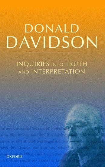 Donald Davidson - Inquiries into Truth and Interpretation, Inbunden