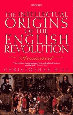 Christopher Hill - Intellectual Origins of the English Revolution: Revisited, Häftad