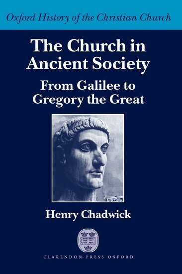 Henry Chadwick - The Church in Ancient Society, Inbunden