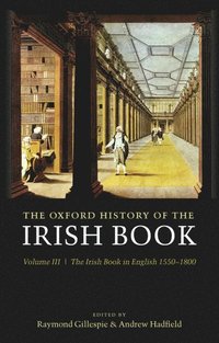 bokomslag The Oxford History of the Irish Book, Volume III