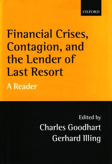 C. a. E. Goodhart, Charles Goodhart, Gerhard Illing - Financial Crises, Contagion, and the Lender of Last Resort, Häftad