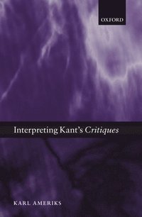 bokomslag Interpreting Kant's Critiques