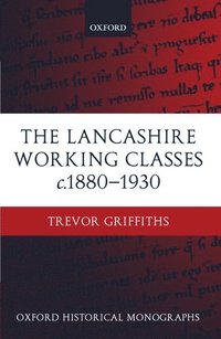 bokomslag The Lancashire Working Classes c.1880-1930