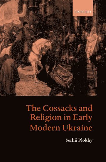 bokomslag The Cossacks and Religion in Early Modern Ukraine