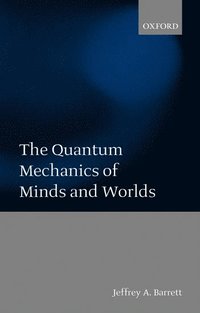 bokomslag The Quantum Mechanics of Minds and Worlds