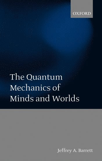 The Quantum Mechanics of Minds and Worlds 1