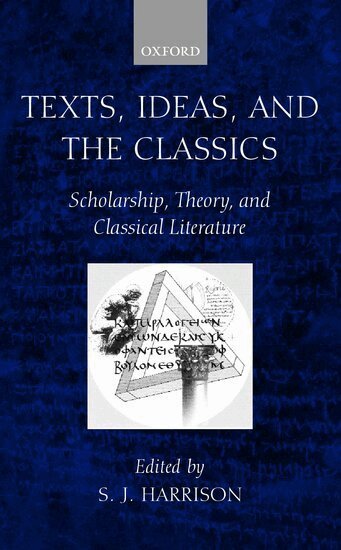 S. J. Harrison - Texts, Ideas, and the Classics, Inbunden