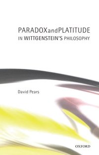 bokomslag Paradox and Platitude in Wittgenstein's Philosophy