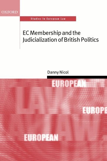 Danny Nicol, Paul Craig, Grainne De Burca - EC Membership and the Judicialization of British Politics, Inbunden