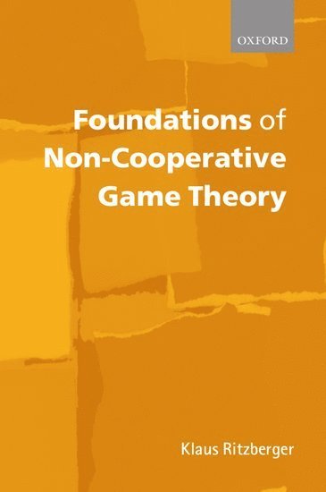 Klaus Ritzberger, Vienna) Ritzberger, Klaus (, Institute for Advanced Studies - Foundations of Non-Cooperative Game Theory, Häftad
