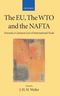bokomslag The EU, the WTO, and the NAFTA