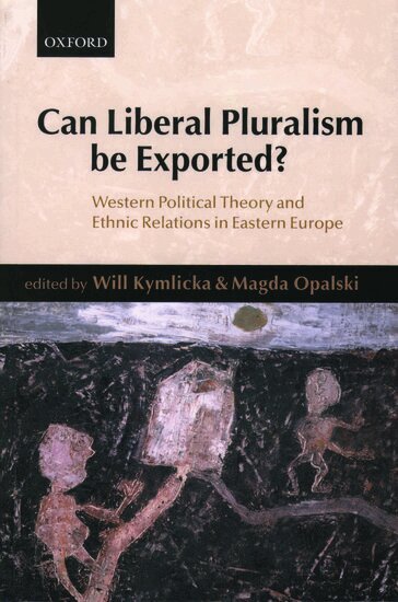 Will Kymlicka, Magda Opalski - Can Liberal Pluralism be Exported?, Häftad