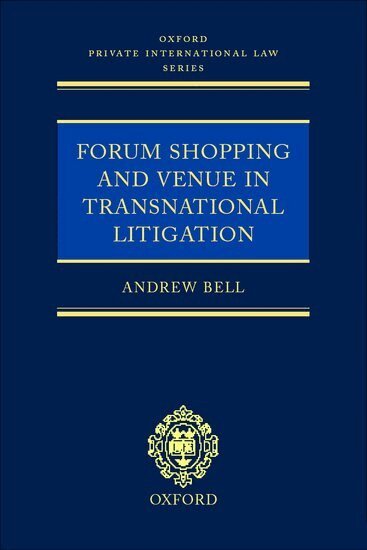 Andrew S. Bell - Forum Shopping and Venue in Transnational Litigation, Inbunden
