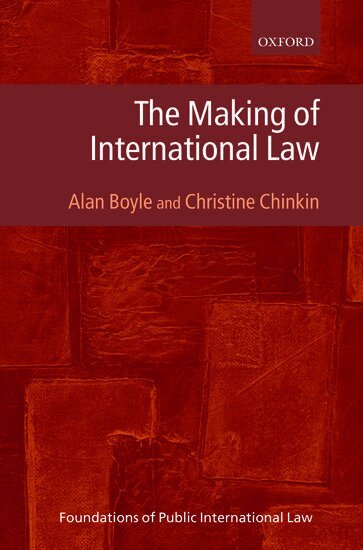 Alan Boyle, Christine Chinkin - The Making of International Law, Inbunden