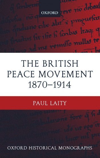 bokomslag The British Peace Movement 1870-1914