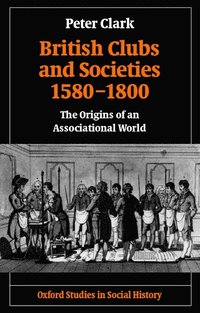 bokomslag British Clubs and Societies 1580-1800