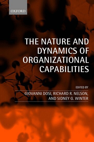 Giovanni Dosi, Richard R. Nelson, Sidney Winter - The Nature and Dynamics of Organizational Capabilities, Häftad
