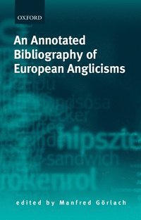bokomslag An Annotated Bibliography of European Anglicisms