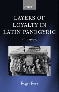 bokomslag Layers of Loyalty in Latin Panegyric