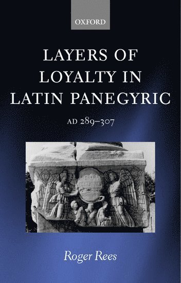 Layers of Loyalty in Latin Panegyric 1