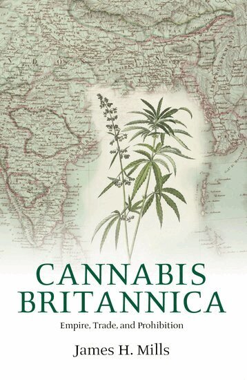 James Mills - Cannabis Britannica, Inbunden