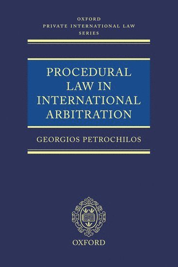 Georgios Petrochilos, Paris) Petrochilos, Georgios (, Senior Associate, Freshfields Bruckhaus Deringer - Procedural Law in International Arbitration, Inbunden