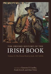 bokomslag The Oxford History of the Irish Book, Volume II