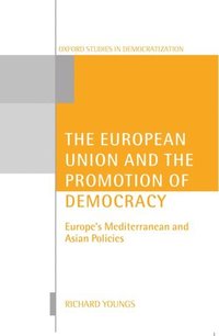 bokomslag The European Union and the Promotion of Democracy