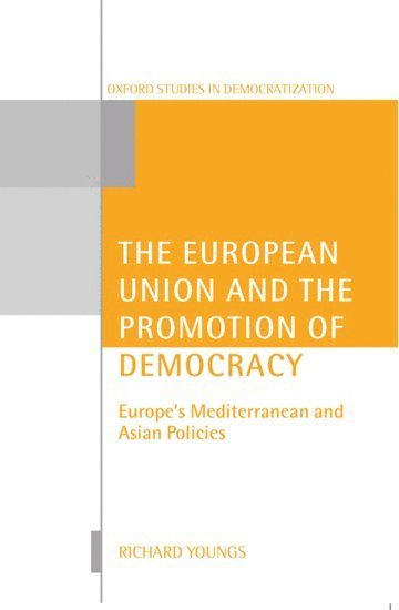 bokomslag The European Union and the Promotion of Democracy