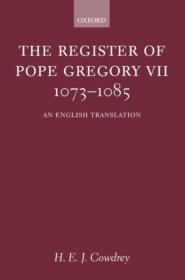 H. E. J. Cowdrey - The Register of Pope Gregory VII 1073-1085, Inbunden