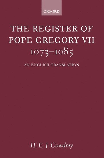 H. E. J. Cowdrey, Oxford) Cowdrey, H. E. J. (, Emeritus Fellow, St Edmund Hall, Gregory, H E J Cowdrey - The Register of Pope Gregory VII 1073-1085, Inbunden